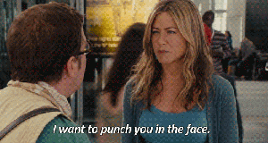 Jennifer Aniston - Punch You in the Face